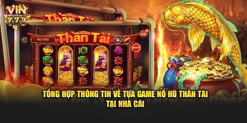 Tham gia Thần tài để thử vận may và nhận những phần quà giá trị.
